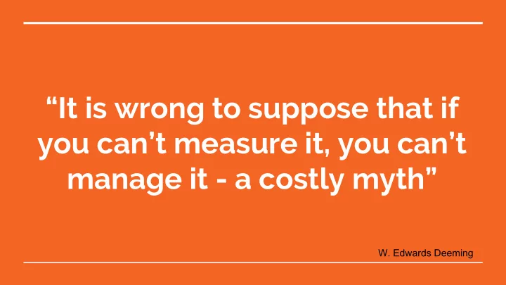 it is wrong to suppose that if you can t measure it you