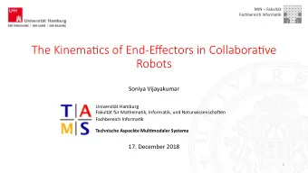 The Kinema*cs of End-Effectors in Collabora*ve  Robots  Soniya Vijayakumar  Universitt Hamburg
