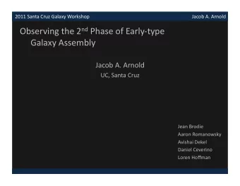 Observing  the  2 nd Phase  of  Early-type      Galaxy  Assembly