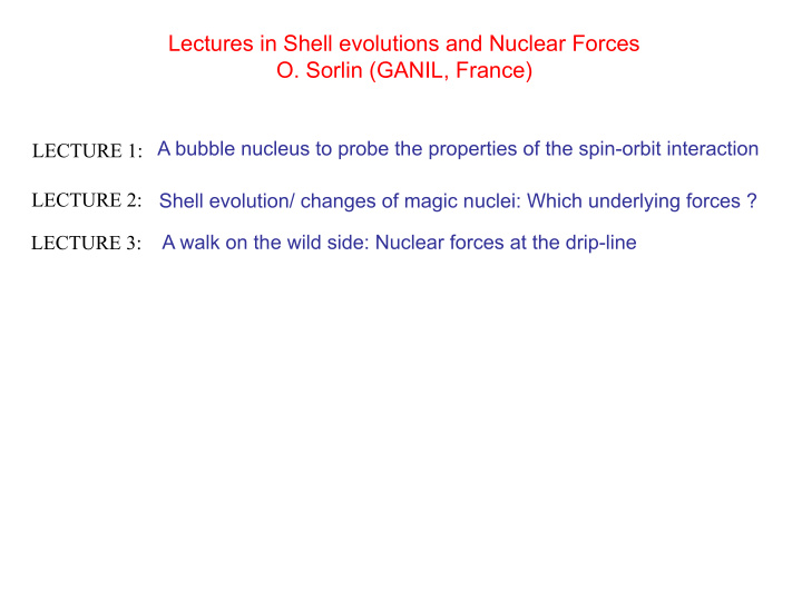 lectures in shell evolutions and nuclear forces o sorlin