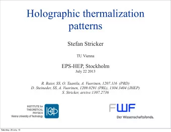 Holographic thermalization  patterns  Stefan Stricker  TU Vienna  EPS-HEP, Stockholm  July 22 2013