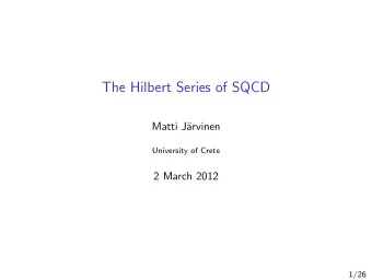 The Hilbert Series of SQCD  Matti J  arvinen  University of Crete  2 March 2012  1/26