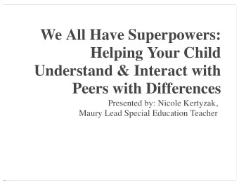 We All Have Superpowers:  Helping Your Child  Understand &amp; Interact with  Peers with