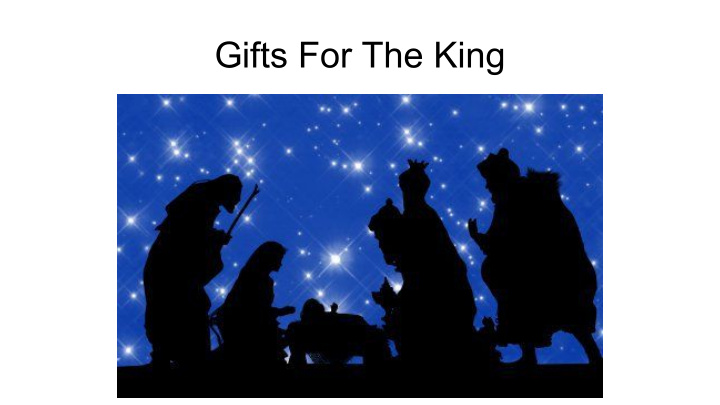 gifts for the king gold royalty frankincense divinity