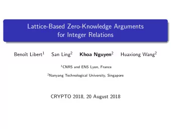 Lattice-Based Zero-Knowledge Arguments  for Integer Relations t Libert 1 San Ling 2 Khoa Nguyen 2