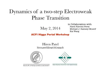Dynamics of a two-step Electroweak  Phase Transition  in Collaboration with  Pavel Fileviez Prez