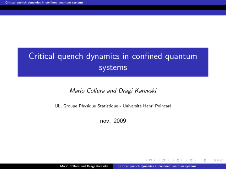 critical quench dynamics in confined quantum systems