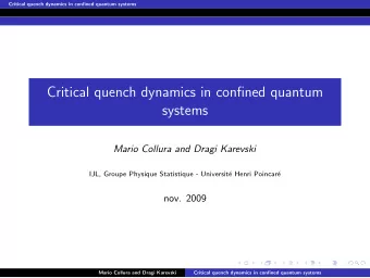 Critical quench dynamics in confined quantum  systems  Mario Collura and Dragi Karevski  IJL,