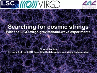 Searching for cosmic strings  With the LIGO-Virgo gravitational-wave experiments  Florent Robinet