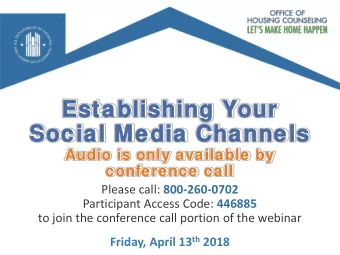 Social Media  Social Media Channels  Channels  Audio is only available by  conference call Please