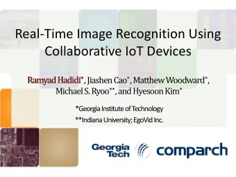 Real-Time Image Recognition Using  Collaborative IoT Devices , JiashenCao  ,MatthewWoodward