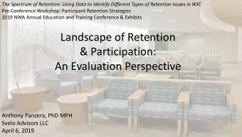 Landscape of Retention  &amp; Participation:  An Evaluation Perspective  Anthony Panzera, PhD MPH