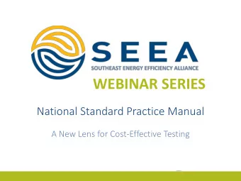 WEBINAR SERIES  National Standard Practice Manual  A New Lens for Cost-Effective Testing  Southeast