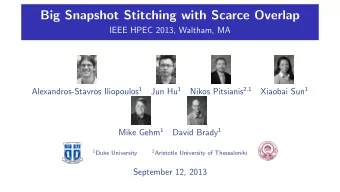 Big Snapshot Stitching with Scarce Overlap  IEEE HPEC 2013, Waltham, MA Alexandros-Stavros