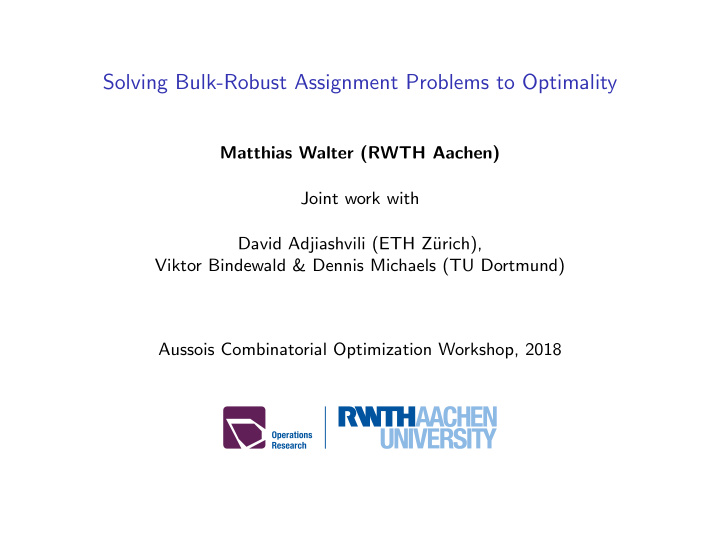 solving bulk robust assignment problems to optimality
