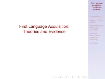 First Language Acquisition:  Inherent Difficulty  of Language  Acquisition  Theories and Evidence