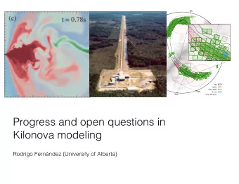 Progress and open questions in  Kilonova modeling  Rodrigo Fernndez (University of Alberta)