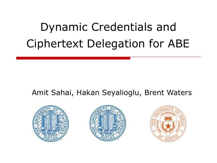 dynamic credentials and ciphertext delegation for abe