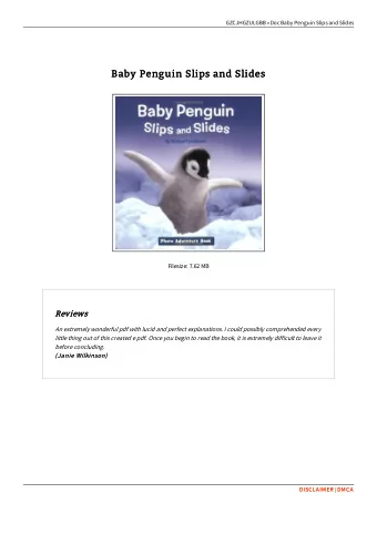 Baby Penguin Slips and Slides  Baby Penguin Slips and Slides  Filesize: 7.62 MB  Reviews  Reviews
