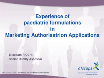 Experience of  paediatric formulations  in  Marketing Authorisatrion Applications  Elisabeth RICCHI