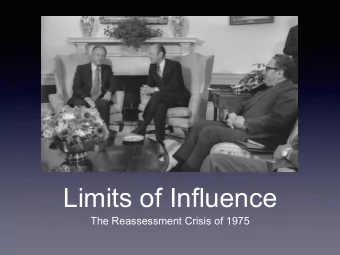 Limits of Influence  The Reassessment Crisis of 1975  Background  From March 1975 until late