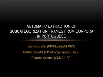 SUBCATEGORIZATION FRAMES FROM CORPORA  IN PORTUGUESE  Leonardo Zilio (PPG-Letras/UFRGS)  Adriano