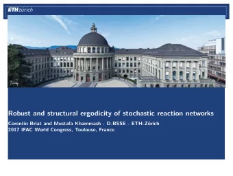 Robust and structural ergodicity of stochastic reaction networks  Corentin Briat and Mustafa