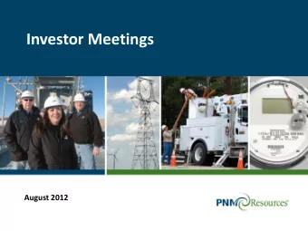 Investor Meetings  August 2012  Safe Harbor Statement  Statements made in this presentation that