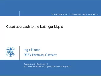 `  M. Isachenkov, I.K., V. Schomerus, arXiv: 1308.XXXX  Coset approach to the Luttinger Liquid