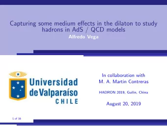 Capturing some medium effects in the dilaton to study  hadrons in AdS / QCD models  Alfredo Vega