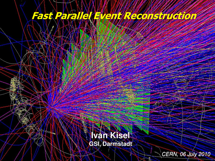 fast parallel event reconstruction
