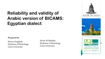 Reliability and validity of  Arabic version of BICAMS:  Egyptian dialect  Prepared by  Nevin M