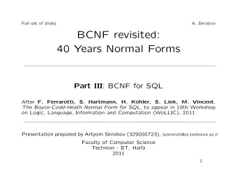 BCNF revisited:  40 Years Normal Forms Part III : BCNF for SQL After F. Ferrarotti, S. Hartmann, H.