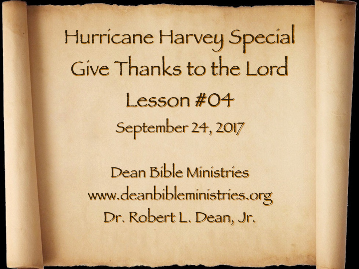 hurricane harvey special give thanks to the lord lesson 04
