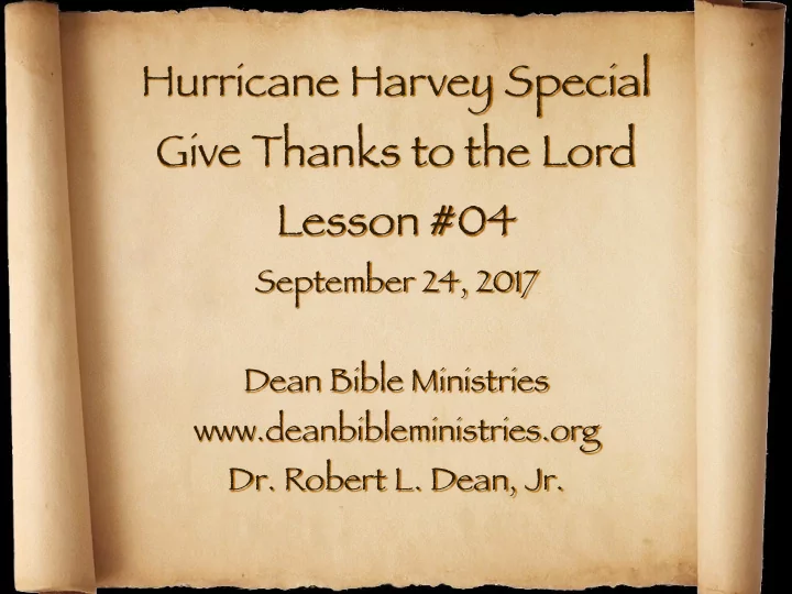 hurricane harvey special give thanks to the lord lesson 04
