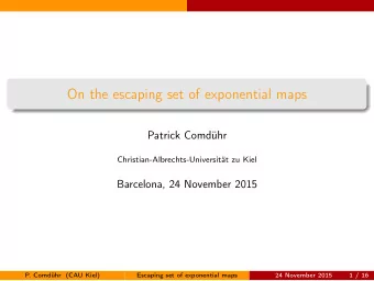 On the escaping set of exponential maps  Patrick Comdhr  Christian-Albrechts-Universitt zu Kiel