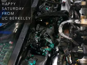 H A P P Y  S AT U R D AY  F R O M  U C  B E R K E L E Y  T H E  N E U R O P H Y S I O L O G Y  O F