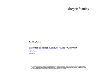 External Business Conduct Rules / Overview  Maria Douvas  April 2013  The information contained