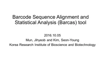 Barcode Sequence Alignment and  Statistical Analysis (Barcas) tool  2016.10.05  Mun, Jihyeob and