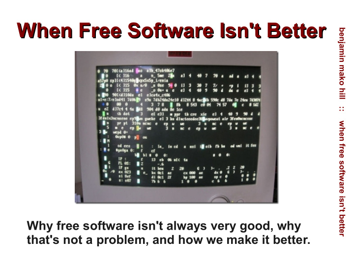 when free software isn t better when free software isn t