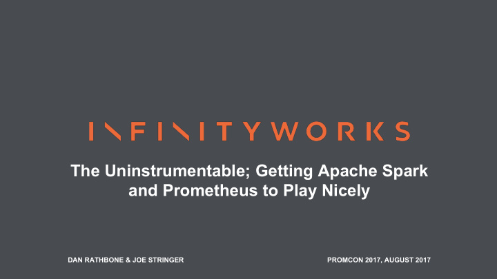 the uninstrumentable getting apache spark and prometheus