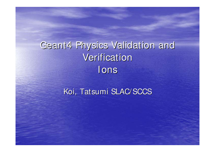 geant4 physics validation and geant4 physics validation