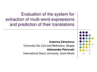 extraction of multi-word expressions  and prediction of their translations Katerina Zdravkova
