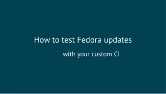 How to test Fedora updates  with your custom CI  who am i  Aleksandra Fedorova aka bookwar
