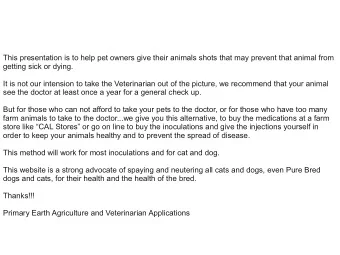 This presentation is to help pet owners give their animals shots that may prevent that animal