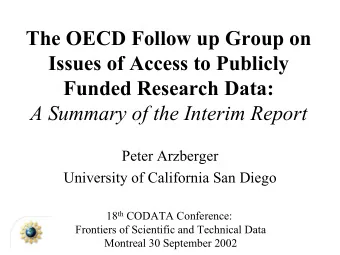 The OECD Follow up Group on  Issues of Access to Publicly  Funded Research Data:  A Summary of the