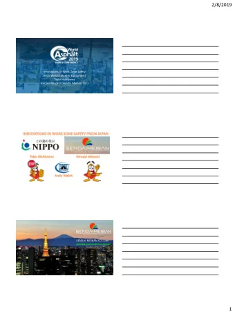 2/8/2019  Innovations In Work Zone Safety  Andy Welch (Maxam Equipment)  Tazio Nishiyama  Hiroaki