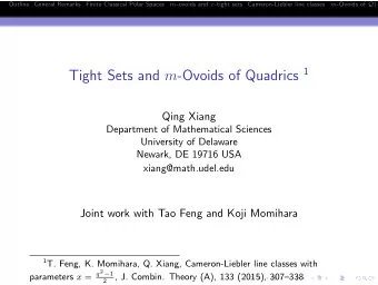 General Remarks  1  Finite Classical Polar Spaces  2 m -ovoids and x -tight sets  3