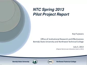 NTC Spring 2013  Pilot Project Report  Koji Fujiwara  Office of Institutional Research and