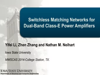 Switchless Matching Networks for  Dual-Band Class-E Power Amplifiers  Yifei Li, Zhen Zhang and